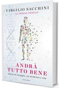 Andr&agrave; tutto bene: Storie di coraggio, tra medicina e vita