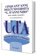 Cinquant'anni dell'Universit&agrave; "G. D'Annunzio": Storia, attualit&agrave; e prospettive