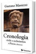 Cronologia civile e ecclesiastica di Piazza e dintorni: Palazzi, chiese, conventi, ordini religiosi, confraternite, alberi genealogici, uomini illustri ... delle pi&ugrave; belle cittadine del centro Sicilia