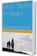 Una Stella in fuga: (dal quartiere Libert&agrave;) (verde Vol. 4)