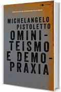 Ominiteismo e demopraxia: Manifesto per una rigenerazione della societ&agrave;