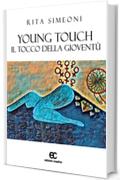 Young Touch. Il tocco della giovent&ugrave;