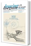 Disegnare idee immagini n&deg; 54 / 2017: Rivista semestrale del Dipartimento di Storia, Disegno e Restauro dell'Architettura Sapienza Universit&agrave; di Roma