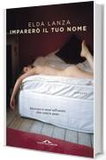 Imparer&ograve; il tuo nome
