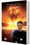 L'uomo che ferm&ograve; l'apocalisse
