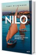 Nilo: L&rsquo;Egitto antico raccontato dal suo grande fiume