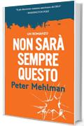 Non sar&agrave; sempre questo grande: un romanzo