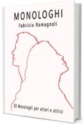 MONOLOGHI - 30 monologhi per attori e attrici