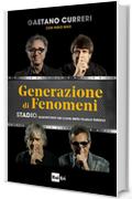Generazione di fenomeni: STADIO, quarant&rsquo;anni nel cuore della musica italiana