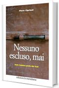 Nessuno escluso, mai: Italo Calabr&ograve; prete del Sud (Paceinsieme)