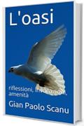 L'oasi: riflessioni, invocazioni, amenit&agrave;