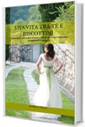 Una vita tra t&egrave; e biscottini: Un'estate di schermaglie d'amore e balli in societ&agrave; per la giovane contessina di Hastings (Bakerville's stories Vol. 1)