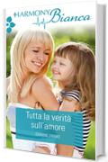 Tutta la verit&agrave; sull'amore