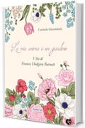 La mia anima &egrave; un giardino. Vita di Frances Hodgson Burnett (Windy Moors Vol. 12)