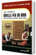 Novelle per un anno. (Vol I) Scialle nero. La vita nuda. La rallegrata.  L&rsquo;uomo solo. La mosca (I Grandi Classici della Letteratura Italiana Vol. 26)