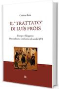 Il "Trattato" di Lu&iacute;s Fr&oacute;is: Europa e Giappone Due culture a confronto nel secolo XVI (NovaCollectanea)