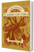 L'Albero che parla, una fiaba dal Paese del "C'era una volta...": Una fiaba di Luigi Capuana illustrata da Graziano Vitale (Le pi&ugrave; belle fiabe italiane)
