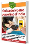 Guida del vostro porcellino d&rsquo;India: Piccola guida digitale per prendervi cura della vostra cavia (eGuide Nature Vol. 5)