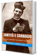 Santit&agrave; e Coraggio: Il Parroco ANTONIO PALLADINO Servo di Dio