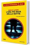 L'ora pi&ugrave; buia della notte (Il Giallo Mondadori)