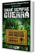 Sar&agrave; sempre guerra