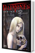D&agrave;imones: Prima Lux - capitolo 9