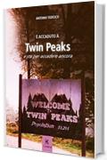 &Egrave; accaduto a Twin Peaks e sta per accadere ancora