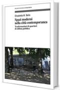 Spazi moderni nella citt&agrave; contemporanea: Trasformazioni di quartieri di edilizia pubblica
