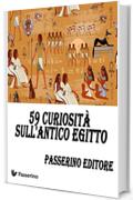 59 curiosit&agrave; sull'Antico Egitto