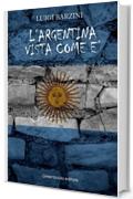 L'Argentina vista come &egrave;