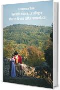 Brescia Cuore. Le allegre storie di una citt&agrave; romantica