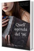 Quell'agenda del 96: In quanti modi pu&ograve; amare il nostro cuore?