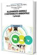 Allevamento animale e sosteniblit&agrave; ambientale: I principi