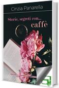 Storie, segreti con... caff&egrave;