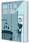 Non &egrave; Te che Aspettavo