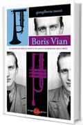 Boris Vian - Il principe delle notti di Saint-Germain-des-Pr&eacute;s