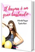 Il karma &egrave; un gran bastardo
