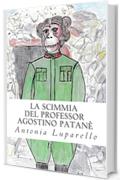 La scimmia del professor Agostino Patan&egrave;: Ci&ograve; che voi siete oggi &egrave; grazie a quello che noi siamo stati ieri