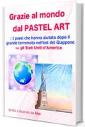 Grazie al mondo dal PASTEL ART: ~ I paesi che hanno aiutato dopo il grande terremoto nell'est del Giappone ~ Vol.1 Gil Stati Uniti d'America (パステルアートで世界にありがとう)