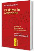 L'Eskimo in redazione: Quando le Brigate Rosse erano &laquo;sedicenti&raquo;