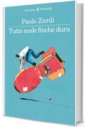 Tutto male finch&eacute; dura