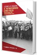 Il &rsquo;68 raccontato a mio figlio: Cosa volevamo fare, cosa non abbiamo fatto