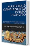 MASTERS & COMMANDERS VERSO L&rsquo;IGNOTO: NAVIGAZIONI STRAORDINARIE AI CONFINI DELLA TERRA      PARTE III: XX secolo
