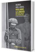 Vogliamo la libert&agrave;: Una vita nel partito delle Pantere Nere