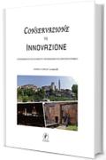 Conservazione vs innovazione: L&rsquo;inserimento di elementi tecnologici in contesti storici
