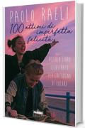 100 attimi di imperfetta felicit&agrave;