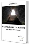L'ESPERIMENTO NURAGICO_Della morte e d'altre illusioni: DELLA MORTE E D'ALTRE ILLUSIONI