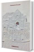 La Citt&agrave; Bianca