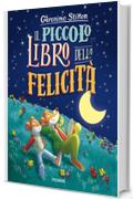 Il piccolo libro della Felicit&agrave;