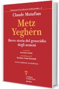 Metz Yegh&eacute;rn. Breve storia del genocidio degli armeni